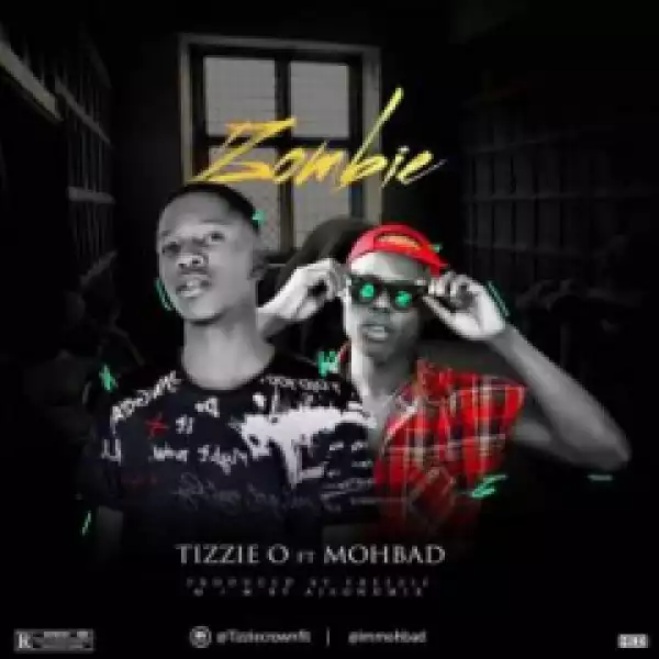 Tizzie O - Zombie Ft. Mohbad